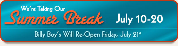 We're taking our summer break July 10 to 20 - we will open on the 21st